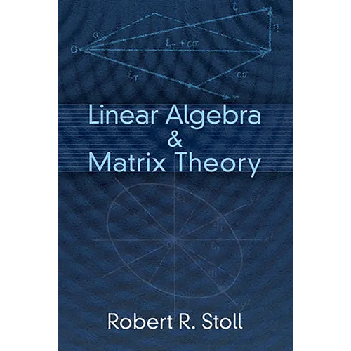 Linear Algebra & Matrix Theory