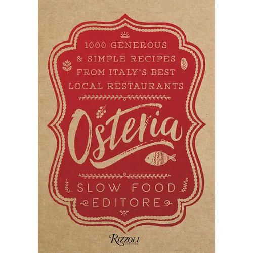 Osteria: 1,000 Generous and Simple Recipes from Italy's Best Local Restaurants