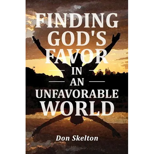 Finding God's Favor in an Unfavorable World
