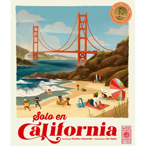 Solo En California / Only in California (Spanish Edition): Extraña Y Maravillosa Mucha Información Sobre El Estado Dorado / Weird and Wonderful Facts