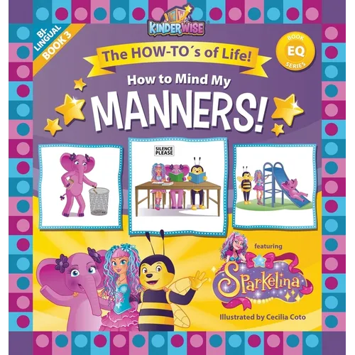 How to Mind My Manners featuring Sparkelina: The HOW-TO's of Life! Book No. 3 of EQ Series!