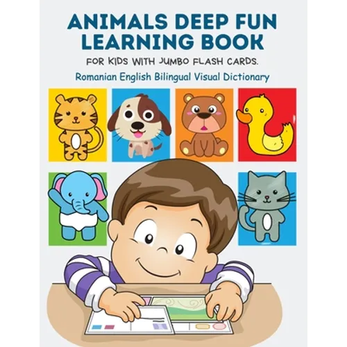 Animals Deep Fun Learning Book for Kids with Jumbo Flash Cards. Romanian English Bilingual Visual Dictionary: My Childrens learn flashcards alphabet t