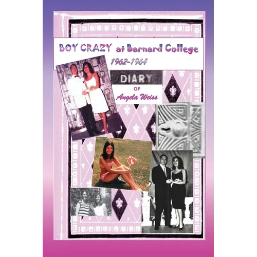 Boy Crazy at Barnard College: 1962-1964