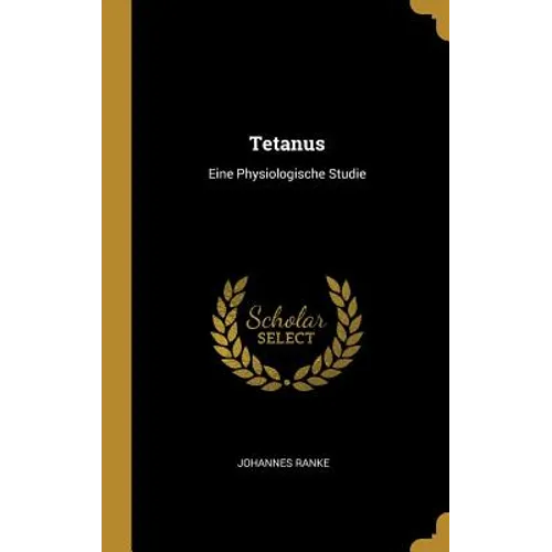 Tetanus: Eine Physiologische Studie