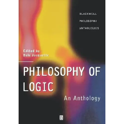 Philosophy of Logic: An Anthology