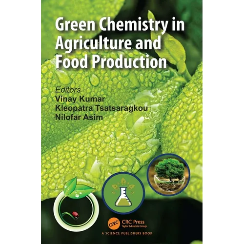Green Chemistry in Agriculture and Food Production