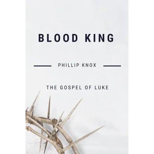 Blood King: The Gospel of Luke