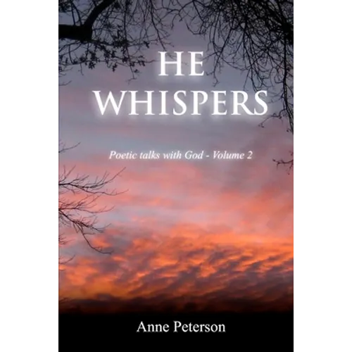 He Whispers: Poetic talks with God