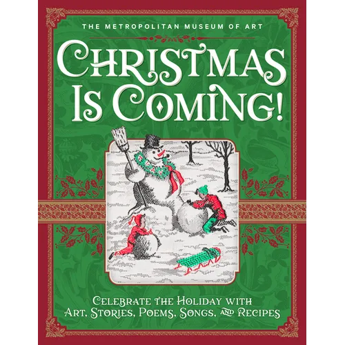 Christmas Is Coming!: Celebrate the Holiday with Art, Stories, Poems, Songs, and Recipes