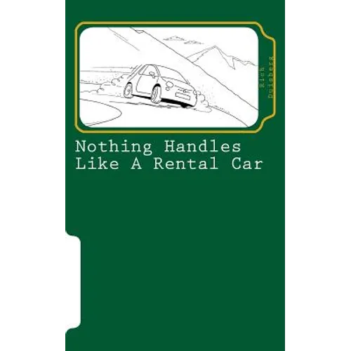 Nothing handles like a rental car: (confessions of an automotive adventurer)
