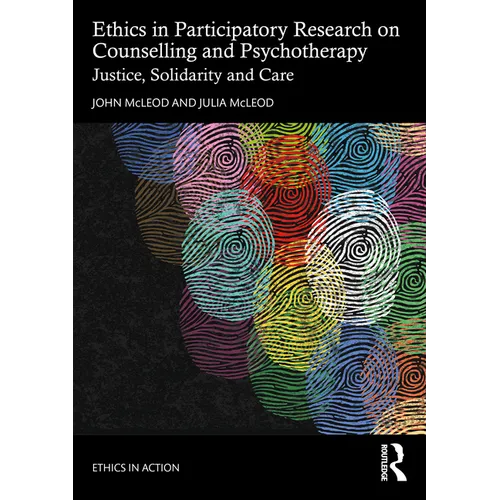 Ethics in Participatory Research on Counselling and Psychotherapy: Justice, Solidarity and Care