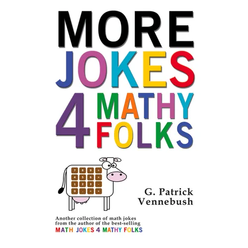 More Jokes 4 Mathy Folks