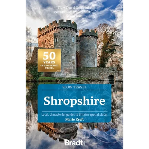 Shropshire (Slow Travel): Local, Characterful Guides to Britain's Special Places