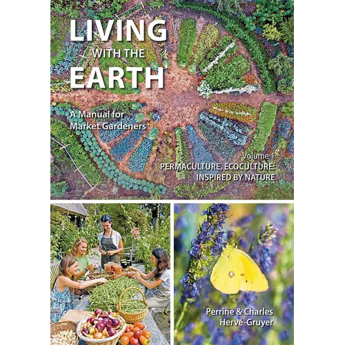 Living with the Earth, Volume 1: Permaculture, Ecoculture: Inspired by Nature