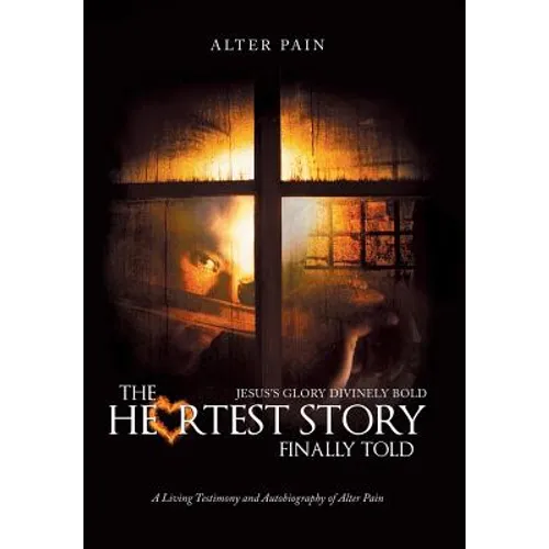 The Heartest Story Finally Told: Jesus's Glory Divinely Bold