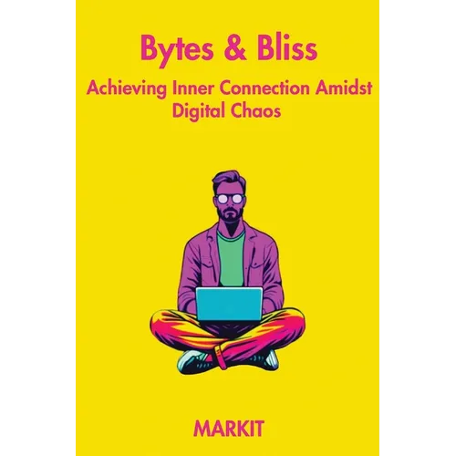 Bytes & Bliss: Achieving Inner Connection Amidst Digital Chaos