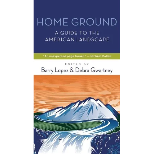 Home Ground: A Guide to the American Landscape