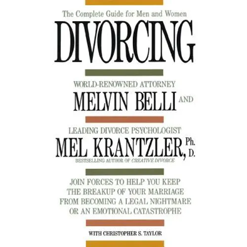 Divorcing: The Complete Guide for Men and Women