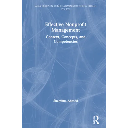Effective Nonprofit Management: Context, Concepts, and Competencies