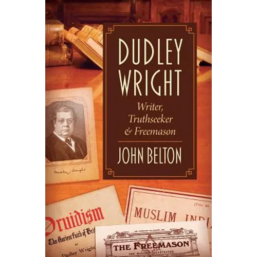 Dudley Wright: Writer, Truthseeker & Freemason