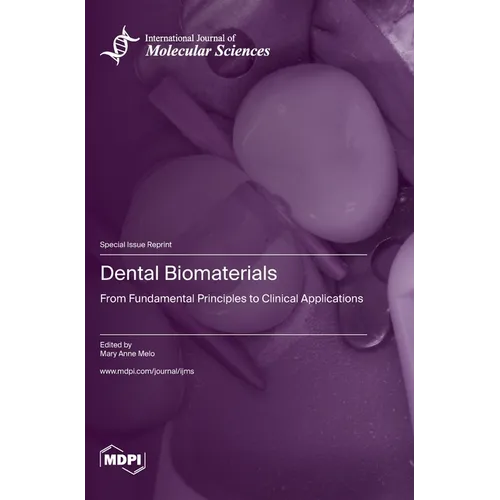 Dental Biomaterials: From Fundamental Principles to Clinical Applications