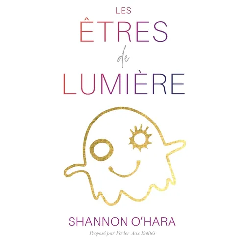 LES ÊTRES DE LUMIÈRE (French)