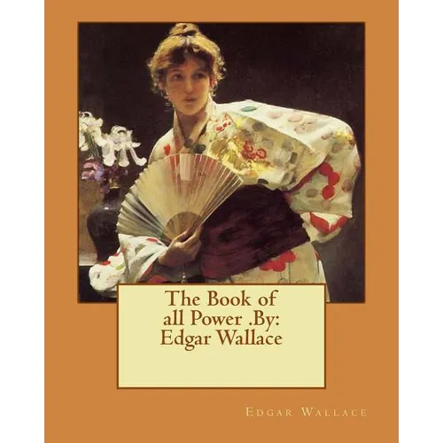 The Book of all Power .By: Edgar Wallace