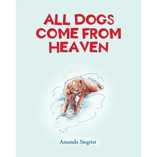 All Dogs come from HEAVEN