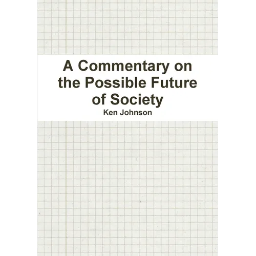 A Commentary on the Possible Future of Society