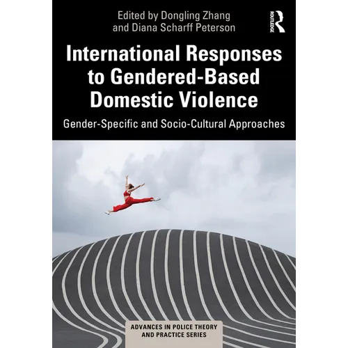 International Responses to Gendered-Based Domestic Violence: Gender-Specific and Socio-Cultural Approaches
