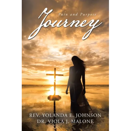 Journey: Pain and Purpose