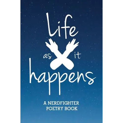 Life (as It) Happens: A Nerdfighter Poetry Book