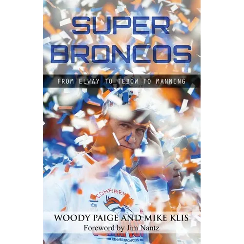 Super Broncos: From Elway to Tebow to Manning