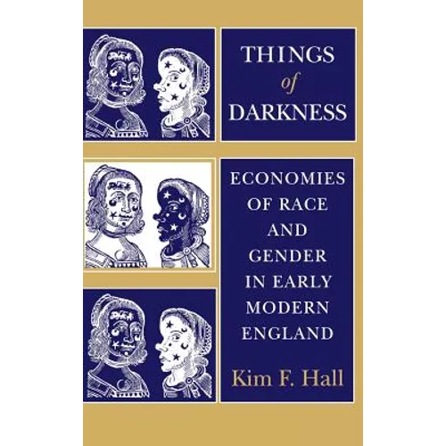 Things of Darkness: Economies of Race and Gender in Early Modern England