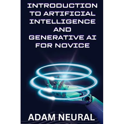 Introduction to Artificial Intelligence and Generative AI for Novice