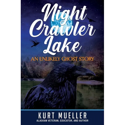 Night Crawler Lake: An Unlikly Ghost Story