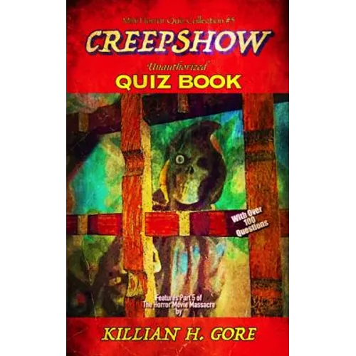 Creepshow Unauthorized Quiz Book: Mini Horror Quiz Collection #5