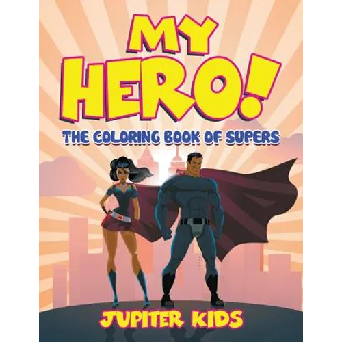 My Hero! (The Coloring Book of Supers)