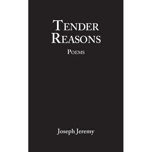 Tender Reasons Poems