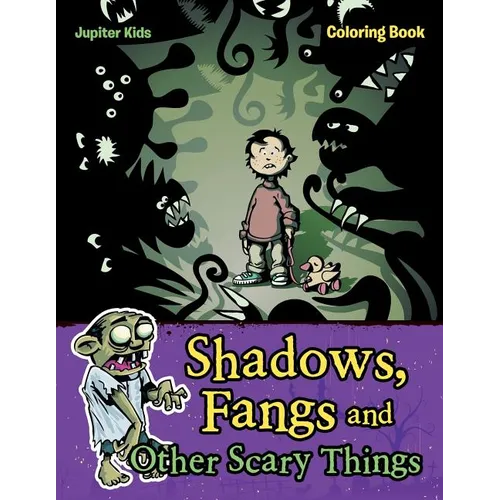 Shadows, Fangs and Other Scary Things Coloring Book
