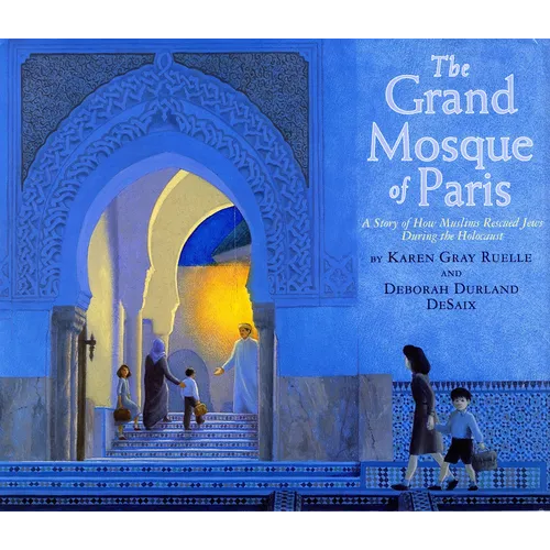 The Grand Mosque of Paris: A Story of How Muslims Rescued Jews During the Holocaust