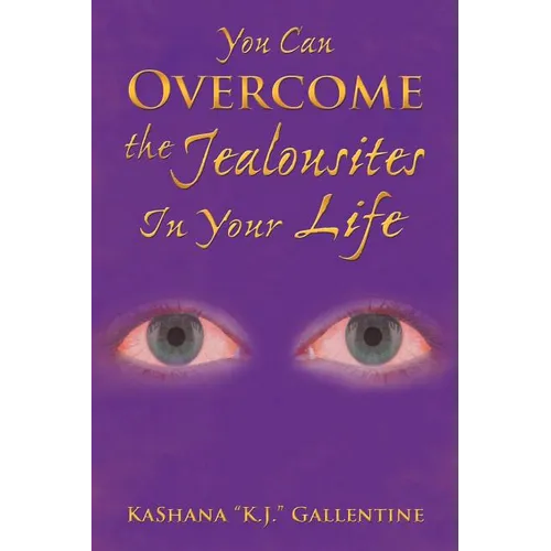 You Can Overcome the Jealousites In Your Life