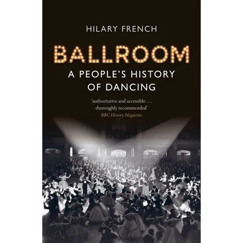 Ballroom: A People's History of Dancing
