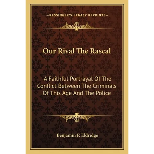 Our Rival The Rascal: A Faithful Portrayal Of The Conflict Between The Criminals Of This Age And The Police