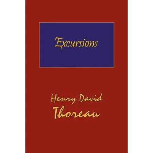 Thoreau's Excursions with a Biographical 'Sketch' by Ralph Waldo Emerson (Hard Cover with Dust Jacket)