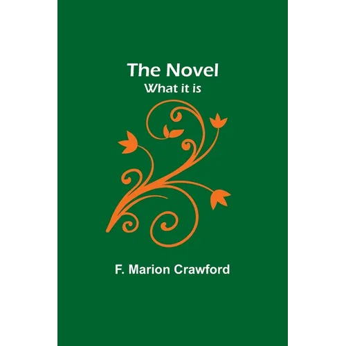 The Novel; what it is