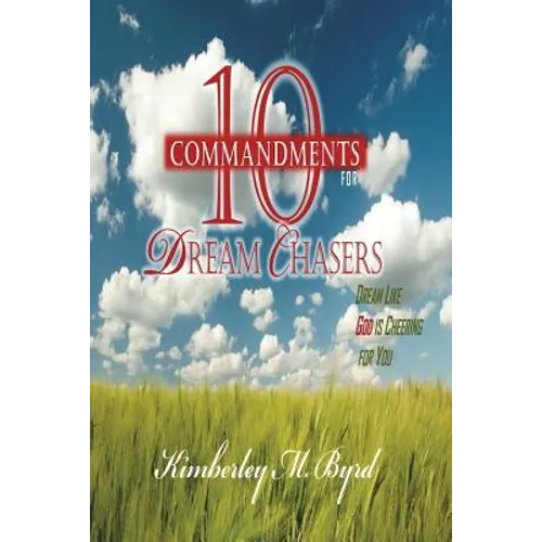 10 Commandments for Dream Chasers: Dream Like God is Cheering for You