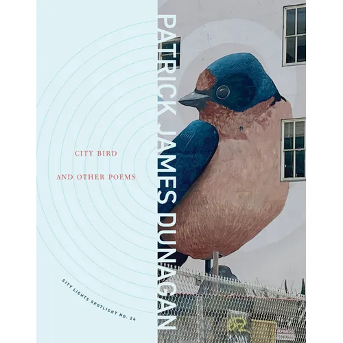 City Bird and Other Poems: City Lights Spotlight Series No 24