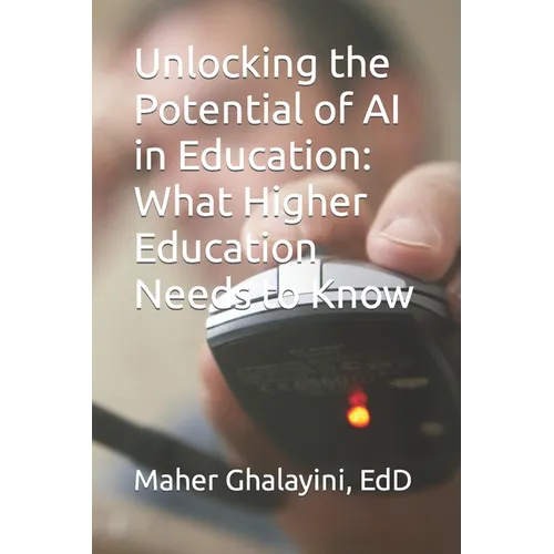 Unlocking the Potential of AI in Education: What Higher Education Needs to Know