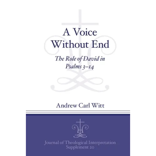 A Voice Without End: The Role of David in Psalms 3-14